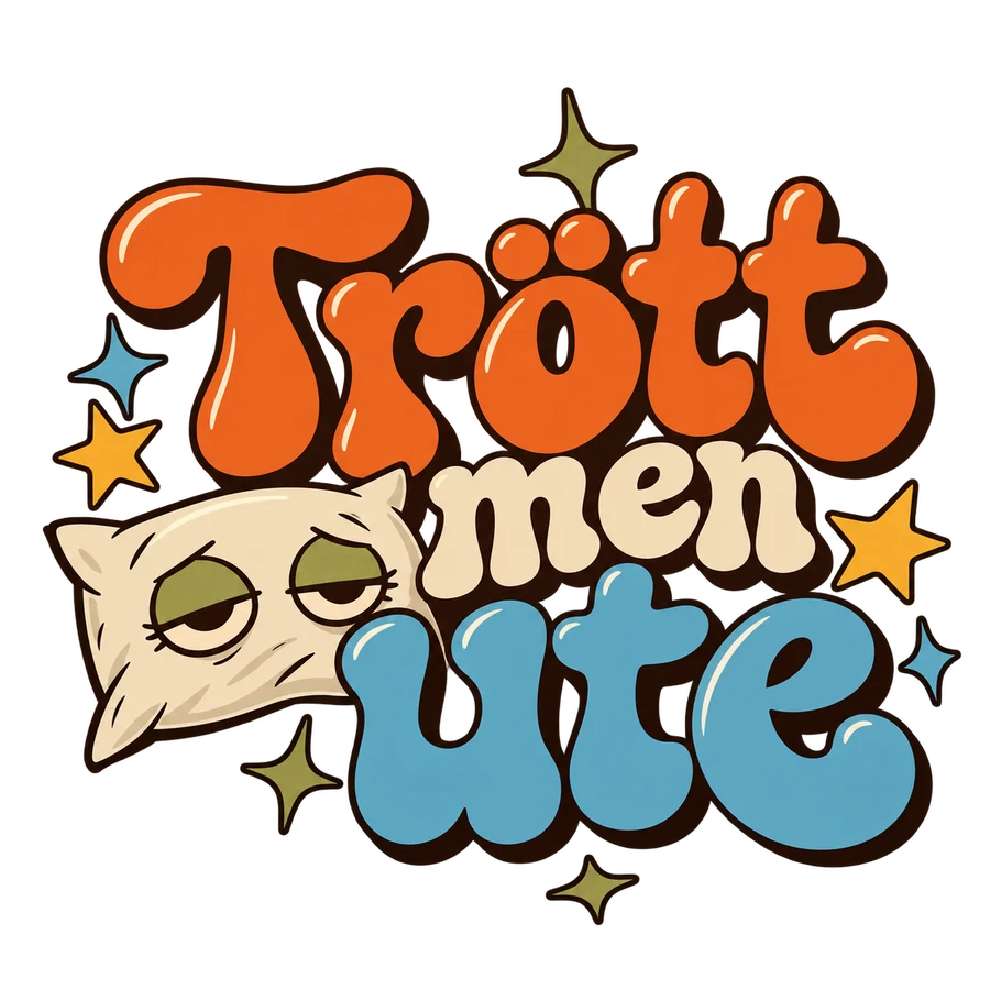 Trött men ute – tryckmotiv